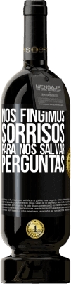 49,95 € Envio grátis | Vinho tinto Edição Premium MBS® Reserva Nós fingimos sorrisos para nos salvar perguntas Etiqueta Preta. Etiqueta personalizável Reserva 12 Meses Colheita 2016 Tempranillo