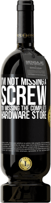 49,95 € Free Shipping | Red Wine Premium Edition MBS® Reserve I'm not missing a screw, I'm missing the complete hardware store Black Label. Customizable label Reserve 12 Months Harvest 2016 Tempranillo
