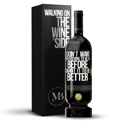 «I don't want everything to be as before, I want it to be better» Premium Edition MBS® Reserve
