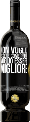 49,95 € Spedizione Gratuita | Vino rosso Edizione Premium MBS® Riserva Non voglio essere come prima, voglio essere migliore Etichetta Nera. Etichetta personalizzabile Riserva 12 Mesi Raccogliere 2014 Tempranillo