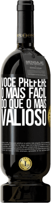 49,95 € Envio grátis | Vinho tinto Edição Premium MBS® Reserva Você prefere o mais fácil do que o mais valioso Etiqueta Preta. Etiqueta personalizável Reserva 12 Meses Colheita 2016 Tempranillo