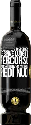 49,95 € Spedizione Gratuita | Vino rosso Edizione Premium MBS® Riserva Cerca di non disperdere le spine lungo il percorso, potresti dover andare a piedi nudi Etichetta Nera. Etichetta personalizzabile Riserva 12 Mesi Raccogliere 2015 Tempranillo