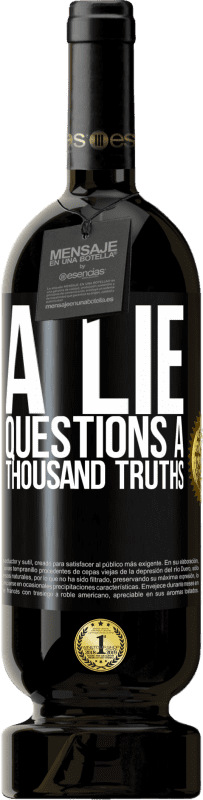 49,95 € Free Shipping | Red Wine Premium Edition MBS® Reserve A lie questions a thousand truths Black Label. Customizable label Reserve 12 Months Harvest 2014 Tempranillo