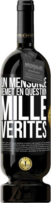 49,95 € Envoi gratuit | Vin rouge Édition Premium MBS® Réserve Un mensonge remet en question mille vérités Étiquette Noire. Étiquette personnalisable Réserve 12 Mois Récolte 2015 Tempranillo