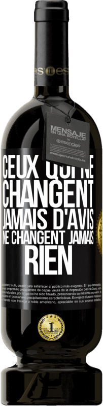 49,95 € Envoi gratuit | Vin rouge Édition Premium MBS® Réserve Ceux qui ne changent jamais d'avis, ne changent jamais rien Étiquette Noire. Étiquette personnalisable Réserve 12 Mois Récolte 2015 Tempranillo