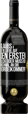 49,95 € Kostenloser Versand | Rotwein Premium Ausgabe MBS® Reserve Glaubst du in Liebe auf den ersten Blick oder muss ich nochmal an dir vorbeikommen? Schwarzes Etikett. Anpassbares Etikett Reserve 12 Monate Ernte 2014 Tempranillo