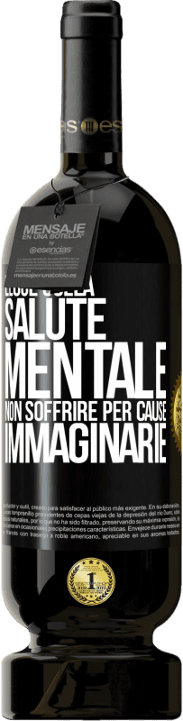 49,95 € Spedizione Gratuita | Vino rosso Edizione Premium MBS® Riserva Legge sulla salute mentale: non soffrire per cause immaginarie Etichetta Nera. Etichetta personalizzabile Riserva 12 Mesi Raccogliere 2015 Tempranillo