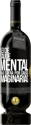 49,95 € Envio grátis | Vinho tinto Edição Premium MBS® Reserva Lei de Saúde Mental: Não sofra por causas imaginárias Etiqueta Preta. Etiqueta personalizável Reserva 12 Meses Colheita 2014 Tempranillo