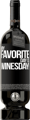 49,95 € Envoi gratuit | Vin rouge Édition Premium MBS® Réserve My favorite day is winesday! Étiquette Noire. Étiquette personnalisable Réserve 12 Mois Récolte 2014 Tempranillo
