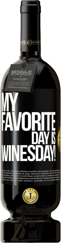 49,95 € Envío gratis | Vino Tinto Edición Premium MBS® Reserva My favorite day is winesday! Etiqueta Negra. Etiqueta personalizable Reserva 12 Meses Cosecha 2014 Tempranillo