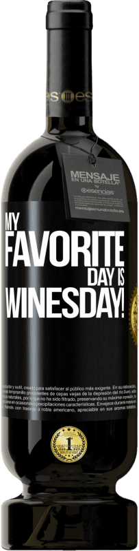 49,95 € Kostenloser Versand | Rotwein Premium Ausgabe MBS® Reserve My favorite day is winesday! Schwarzes Etikett. Anpassbares Etikett Reserve 12 Monate Ernte 2016 Tempranillo
