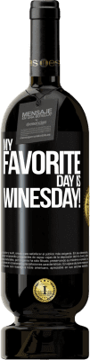 49,95 € Envio grátis | Vinho tinto Edição Premium MBS® Reserva My favorite day is winesday! Etiqueta Preta. Etiqueta personalizável Reserva 12 Meses Colheita 2015 Tempranillo