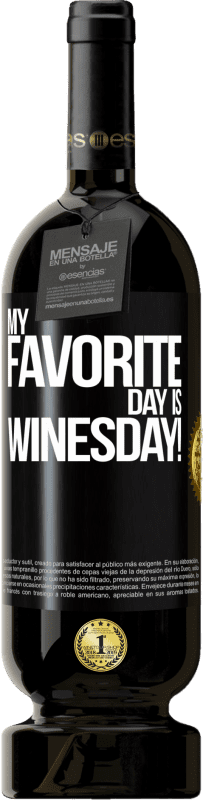 49,95 € Envio grátis | Vinho tinto Edição Premium MBS® Reserva My favorite day is winesday! Etiqueta Preta. Etiqueta personalizável Reserva 12 Meses Colheita 2014 Tempranillo
