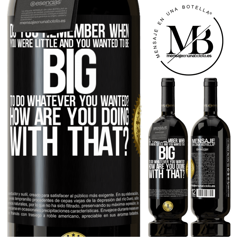 29,95 € Free Shipping | Red Wine Premium Edition MBS® Reserva do you remember when you were little and you wanted to be big to do whatever you wanted? How are you doing with that? Black Label. Customizable label Reserva 12 Months Harvest 2014 Tempranillo