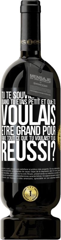 49,95 € Envoi gratuit | Vin rouge Édition Premium MBS® Réserve Tu te souviens quand tu étais petit et que tu voulais être grand pour faire tout ce que tu voulais? Tu as réussi? Étiquette Noire. Étiquette personnalisable Réserve 12 Mois Récolte 2015 Tempranillo