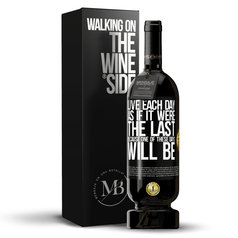 39,95 € Free Shipping | Red Wine Premium Edition MBS® Reserva Live each day as if it were the last, because one of these days will be Black Label. Customizable label Reserva 12 Months Harvest 2015 Tempranillo