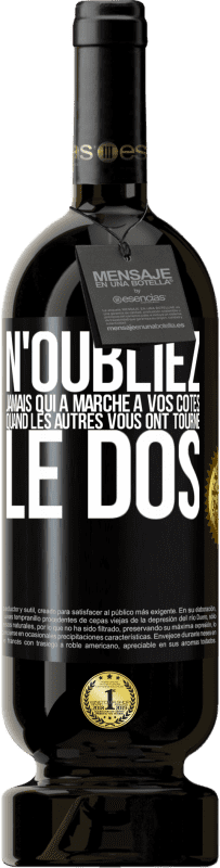 49,95 € Envoi gratuit | Vin rouge Édition Premium MBS® Réserve N'oubliez jamais qui a marché à vos côtés quand les autres vous ont tourné le dos Étiquette Noire. Étiquette personnalisable Réserve 12 Mois Récolte 2015 Tempranillo