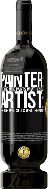 49,95 € 免费送货 | 红酒 高级版 MBS® 预订 画家：绘画他所卖产品的人。艺术家：出售他的画的人 黑标. 可自定义的标签 预订 12 个月 收成 2014 Tempranillo