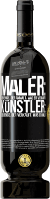 49,95 € Kostenloser Versand | Rotwein Premium Ausgabe MBS® Reserve Maler: derjenige, der anmalt, was er verkauft. Künstler: derjenige, der verkauft, was er malt Schwarzes Etikett. Anpassbares Etikett Reserve 12 Monate Ernte 2016 Tempranillo