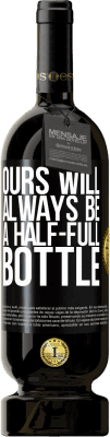 49,95 € Free Shipping | Red Wine Premium Edition MBS® Reserve Ours will always be a half-full bottle Black Label. Customizable label Reserve 12 Months Harvest 2016 Tempranillo