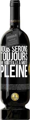 49,95 € Envoi gratuit | Vin rouge Édition Premium MBS® Réserve Nous serons toujours une bouteille à moitié pleine Étiquette Noire. Étiquette personnalisable Réserve 12 Mois Récolte 2016 Tempranillo