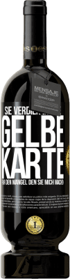 49,95 € Kostenloser Versand | Rotwein Premium Ausgabe MBS® Reserve Sie verdienen eine gelbe Karte für den Mangel, den Sie mich machen Schwarzes Etikett. Anpassbares Etikett Reserve 12 Monate Ernte 2015 Tempranillo