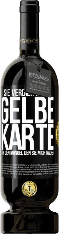 49,95 € Kostenloser Versand | Rotwein Premium Ausgabe MBS® Reserve Sie verdienen eine gelbe Karte für den Mangel, den Sie mich machen Schwarzes Etikett. Anpassbares Etikett Reserve 12 Monate Ernte 2015 Tempranillo