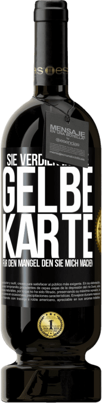 49,95 € Kostenloser Versand | Rotwein Premium Ausgabe MBS® Reserve Sie verdienen eine gelbe Karte für den Mangel, den Sie mich machen Schwarzes Etikett. Anpassbares Etikett Reserve 12 Monate Ernte 2016 Tempranillo