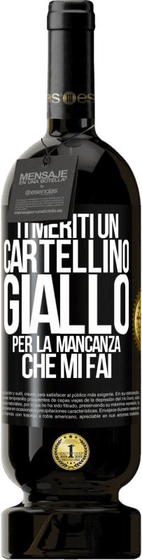 49,95 € Spedizione Gratuita | Vino rosso Edizione Premium MBS® Riserva Ti meriti un cartellino giallo per la mancanza che mi fai Etichetta Nera. Etichetta personalizzabile Riserva 12 Mesi Raccogliere 2015 Tempranillo