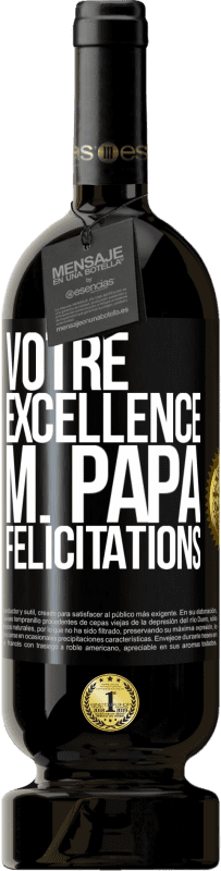 49,95 € Envoi gratuit | Vin rouge Édition Premium MBS® Réserve Votre Excellence M. Papa. Félicitations Étiquette Noire. Étiquette personnalisable Réserve 12 Mois Récolte 2015 Tempranillo