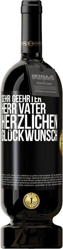 49,95 € Kostenloser Versand | Rotwein Premium Ausgabe MBS® Reserve Sehr geehrter Herr Vater. Herzlichen Glückwunsch Schwarzes Etikett. Anpassbares Etikett Reserve 12 Monate Ernte 2015 Tempranillo