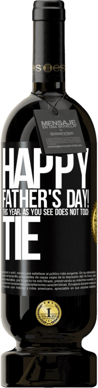 49,95 € Free Shipping | Red Wine Premium Edition MBS® Reserve Happy Father's Day! This year, as you see, does not touch tie Black Label. Customizable label Reserve 12 Months Harvest 2015 Tempranillo