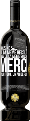 49,95 € Envoi gratuit | Vin rouge Édition Premium MBS® Réserve Nous ne sommes pas de la même récolte mais de la même souche. Merci pour tout, un an de plus Étiquette Noire. Étiquette personnalisable Réserve 12 Mois Récolte 2014 Tempranillo