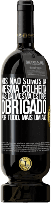 49,95 € Envio grátis | Vinho tinto Edição Premium MBS® Reserva Nós não somos da mesma colheita, mas da mesma estirpe. Obrigado por tudo, mais um ano Etiqueta Preta. Etiqueta personalizável Reserva 12 Meses Colheita 2015 Tempranillo