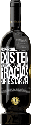 49,95 € Envío gratis | Vino Tinto Edición Premium MBS® Reserva Por personas como tú existen sonrisas como la mía. Gracias por estar ahí! Etiqueta Negra. Etiqueta personalizable Reserva 12 Meses Cosecha 2016 Tempranillo