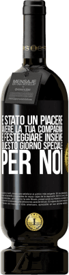 49,95 € Spedizione Gratuita | Vino rosso Edizione Premium MBS® Riserva È stato un piacere avere la tua compagnia e festeggiare insieme questo giorno speciale per noi Etichetta Nera. Etichetta personalizzabile Riserva 12 Mesi Raccogliere 2014 Tempranillo