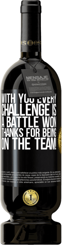 49,95 € Free Shipping | Red Wine Premium Edition MBS® Reserve With you every challenge is a battle won. Thanks for being on the team! Black Label. Customizable label Reserve 12 Months Harvest 2016 Tempranillo