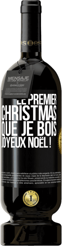 49,95 € Envoi gratuit | Vin rouge Édition Premium MBS® Réserve Le premier christmas que je bois, Joyeux Noël ! Étiquette Noire. Étiquette personnalisable Réserve 12 Mois Récolte 2014 Tempranillo