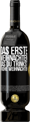 49,95 € Kostenloser Versand | Rotwein Premium Ausgabe MBS® Reserve Das erste Weihnachten, das du trinkst. Frohe weihnachten Schwarzes Etikett. Anpassbares Etikett Reserve 12 Monate Ernte 2015 Tempranillo