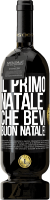 49,95 € Spedizione Gratuita | Vino rosso Edizione Premium MBS® Riserva Il primo Natale che bevi. Buon natale! Etichetta Nera. Etichetta personalizzabile Riserva 12 Mesi Raccogliere 2016 Tempranillo