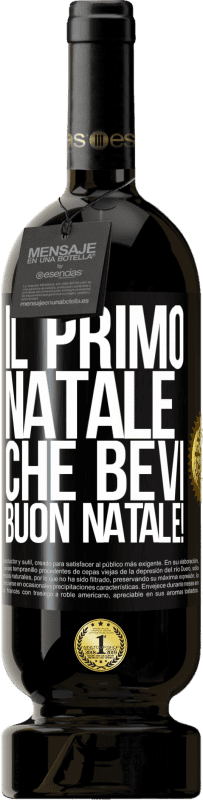 49,95 € Spedizione Gratuita | Vino rosso Edizione Premium MBS® Riserva Il primo Natale che bevi. Buon natale! Etichetta Nera. Etichetta personalizzabile Riserva 12 Mesi Raccogliere 2015 Tempranillo