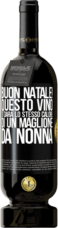 49,95 € Spedizione Gratuita | Vino rosso Edizione Premium MBS® Riserva Buon natale! Questo vino ti darà lo stesso calore di un maglione da nonna Etichetta Nera. Etichetta personalizzabile Riserva 12 Mesi Raccogliere 2015 Tempranillo