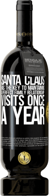 49,95 € Free Shipping | Red Wine Premium Edition MBS® Reserve Santa Claus has the key to maintaining a perfect family relationship: Visits once a year Black Label. Customizable label Reserve 12 Months Harvest 2015 Tempranillo