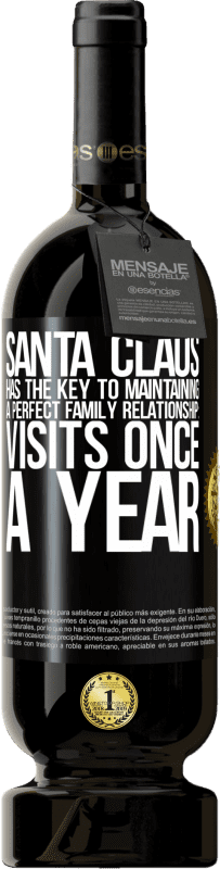 49,95 € 免费送货 | 红酒 高级版 MBS® 预订 圣诞老人拥有维持完美家庭关系的关键：每年探访一次 黑标. 可自定义的标签 预订 12 个月 收成 2014 Tempranillo