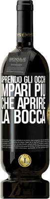 49,95 € Spedizione Gratuita | Vino rosso Edizione Premium MBS® Riserva Aprendo gli occhi impari più che aprire la bocca Etichetta Nera. Etichetta personalizzabile Riserva 12 Mesi Raccogliere 2014 Tempranillo