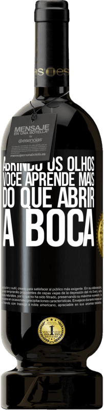 49,95 € Envio grátis | Vinho tinto Edição Premium MBS® Reserva Abrindo os olhos, você aprende mais do que abrir a boca Etiqueta Preta. Etiqueta personalizável Reserva 12 Meses Colheita 2015 Tempranillo