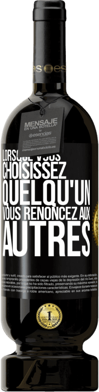 49,95 € Envoi gratuit | Vin rouge Édition Premium MBS® Réserve Lorsque vous choisissez quelqu'un vous renoncez aux autres Étiquette Noire. Étiquette personnalisable Réserve 12 Mois Récolte 2015 Tempranillo