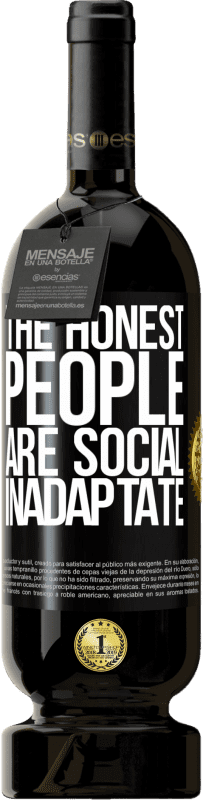 49,95 € Free Shipping | Red Wine Premium Edition MBS® Reserve The honest people are social inadaptate Black Label. Customizable label Reserve 12 Months Harvest 2016 Tempranillo