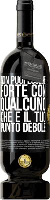 49,95 € Spedizione Gratuita | Vino rosso Edizione Premium MBS® Riserva Non puoi essere forte con qualcuno che è il tuo punto debole Etichetta Nera. Etichetta personalizzabile Riserva 12 Mesi Raccogliere 2015 Tempranillo