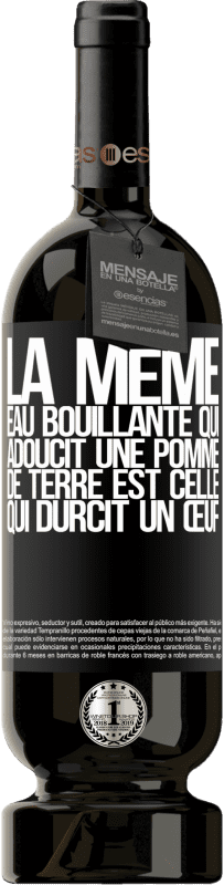 49,95 € Envoi gratuit | Vin rouge Édition Premium MBS® Réserve La même eau bouillante qui adoucit une pomme de terre est celle qui durcit un œuf Étiquette Noire. Étiquette personnalisable Réserve 12 Mois Récolte 2015 Tempranillo